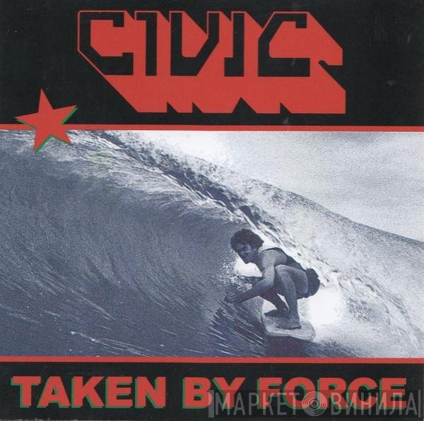 Civic  - Taken By Force