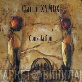 Clan Of Xymox  - Consolation