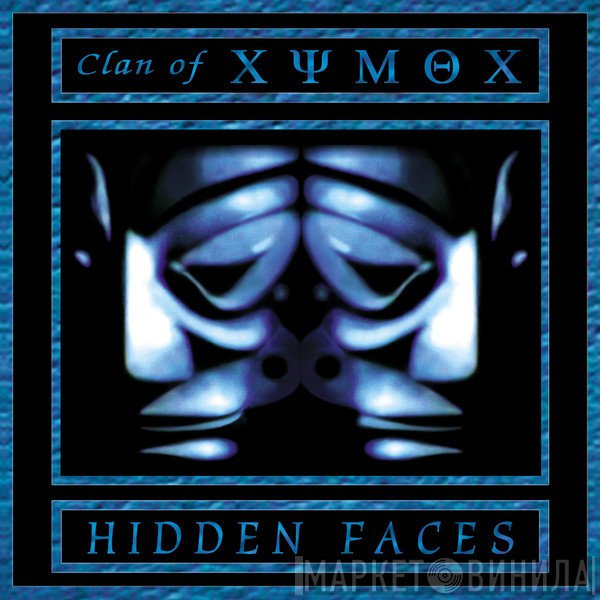Clan Of Xymox  - Hidden Faces