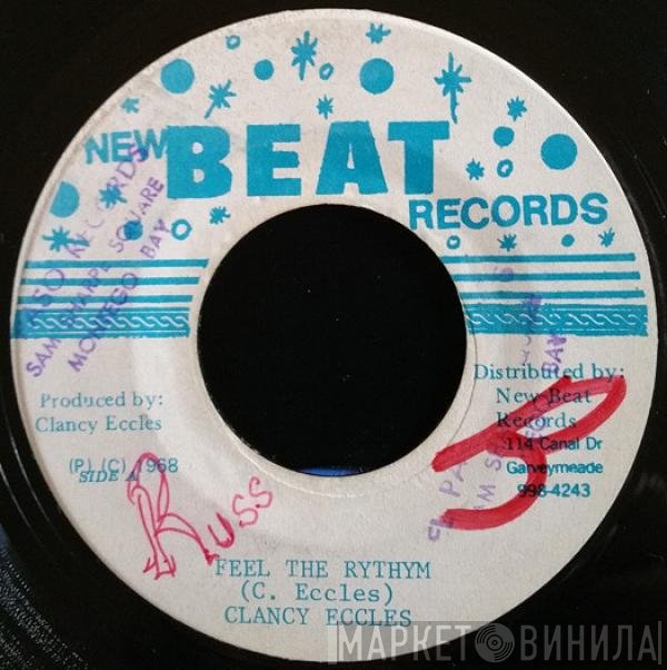 Clancy Eccles / Theophilus Beckford  - Feel The Rhythm / Easy Snapping