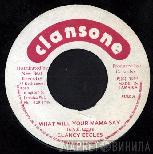 Clancy Eccles - What Will Your Mama Say