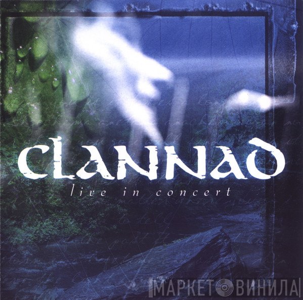 Clannad  - Live In Concert