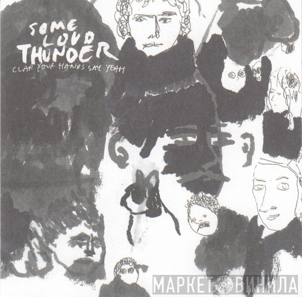 Clap Your Hands Say Yeah - Some Loud Thunder