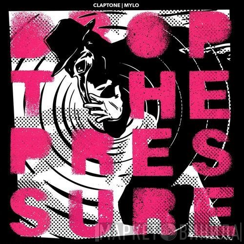 Claptone & Mylo  - Drop The Pressure