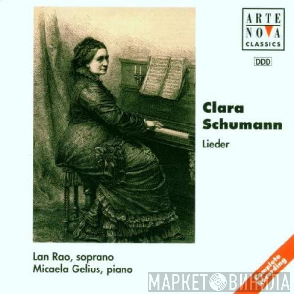 Clara Schumann, Lan Rao, Micaela Gelius  - Lieder