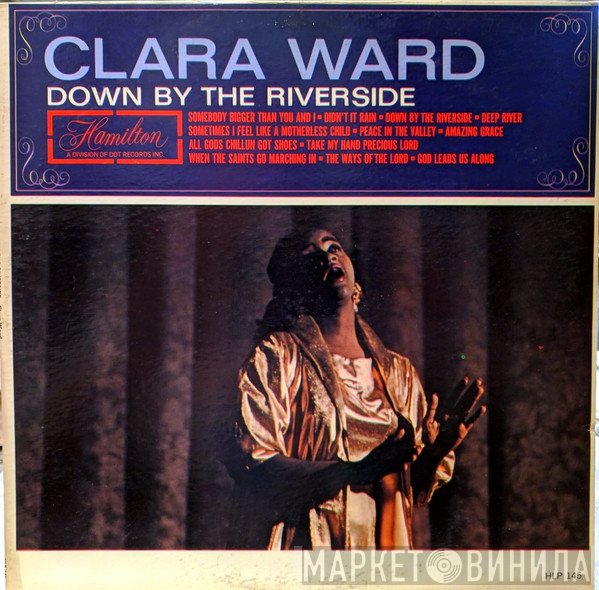 Clara Ward  - Down By The Riverside