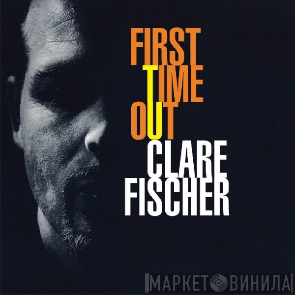 Clare Fischer  - First Time Out
