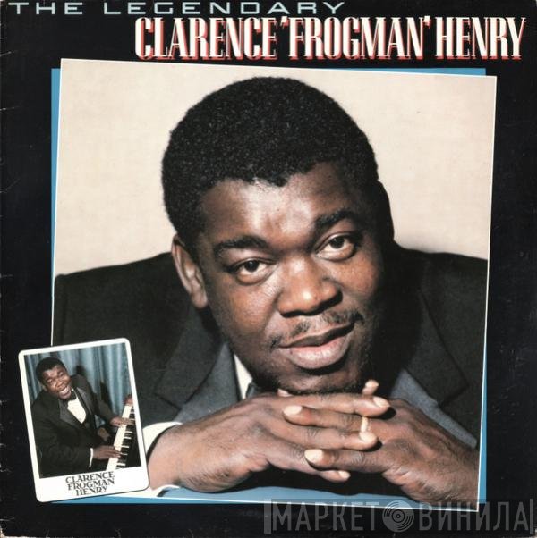 Clarence "Frogman" Henry - The Legendary Clarence 'Frogman' Henry