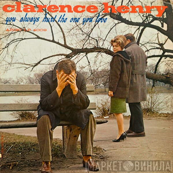 Clarence "Frogman" Henry - You Always Hurt The One You Love