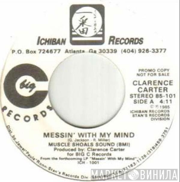 Clarence Carter  - Messin' With My Mind