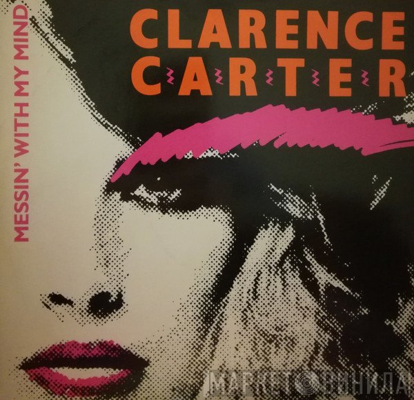 Clarence Carter - Messin' With My Mind