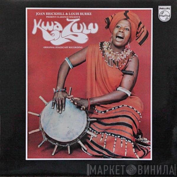 Clarence Wilson, Louis Burke, Joan Brickhill - Kwa Zulu - Original Stage Cast Recording