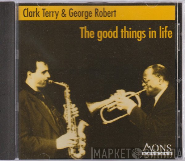 Clark Terry, George Robert  - The Good Things In Life