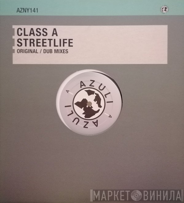 Class A - Streetlife (Original / Dub Mixes)