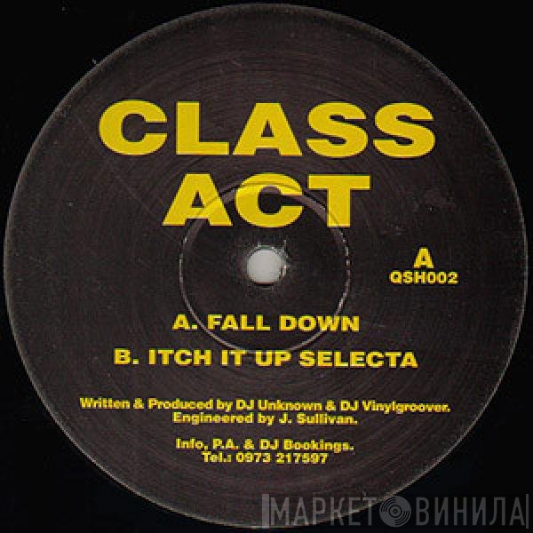 Class Act - Fall Down / Itch It Up Selecta