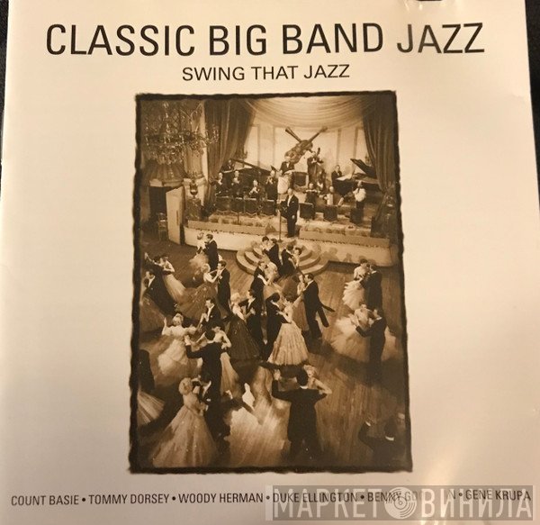  - Classic Big Band Jazz - Swing That Jazz