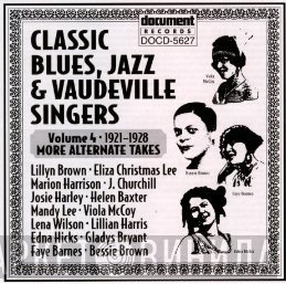  - Classic Blues, Jazz & Vaudeville Singers Volume 4 (1921-1928, More Alternate Takes)