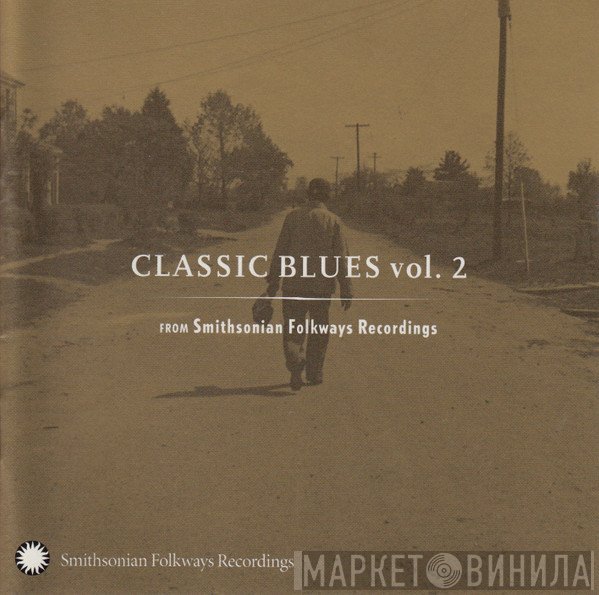 - Classic Blues Vol. 2 From Smithsonian Folkways