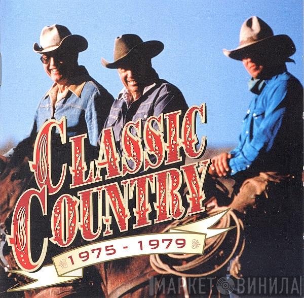  - Classic Country 1975-1979