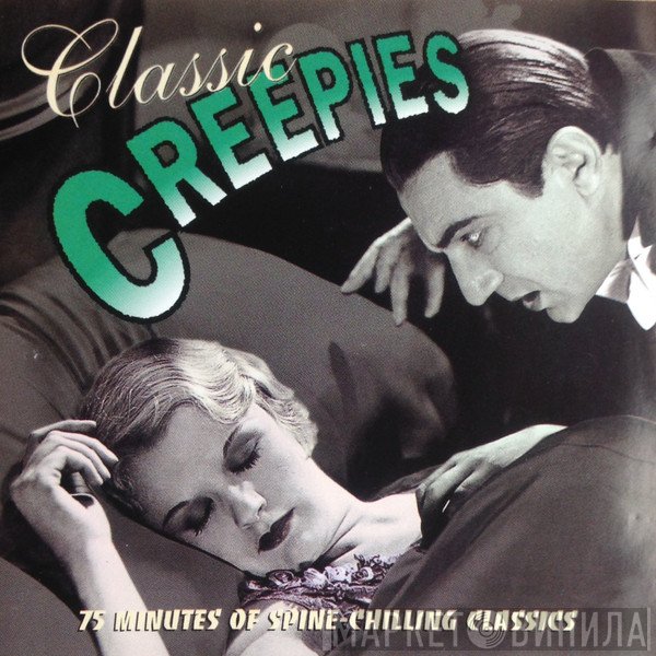 - Classic Creepies (75 Minutes Of Spine-chilling Classics)