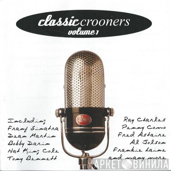  - Classic Crooners Volume 1