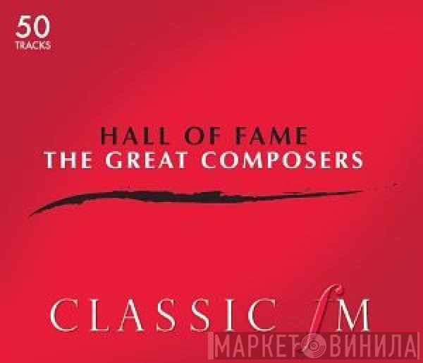  - Classic FM Hall Of Fame - The Great Composers