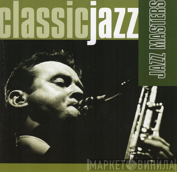  - Classic Jazz: Jazz Masters