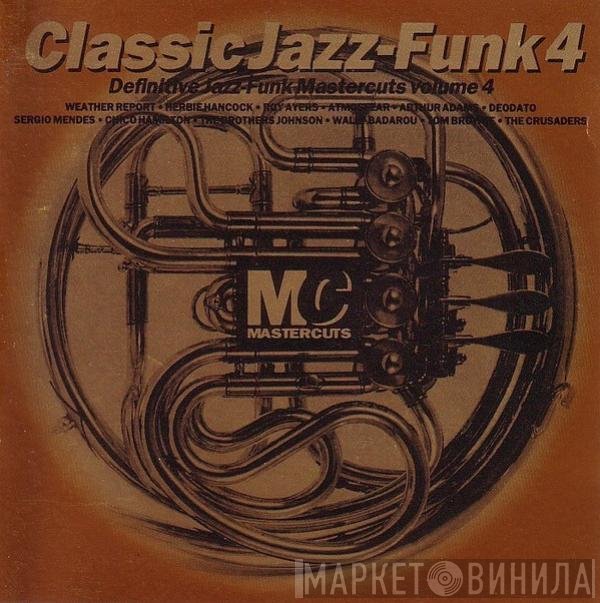  - Classic Jazz-Funk Mastercuts Volume 4