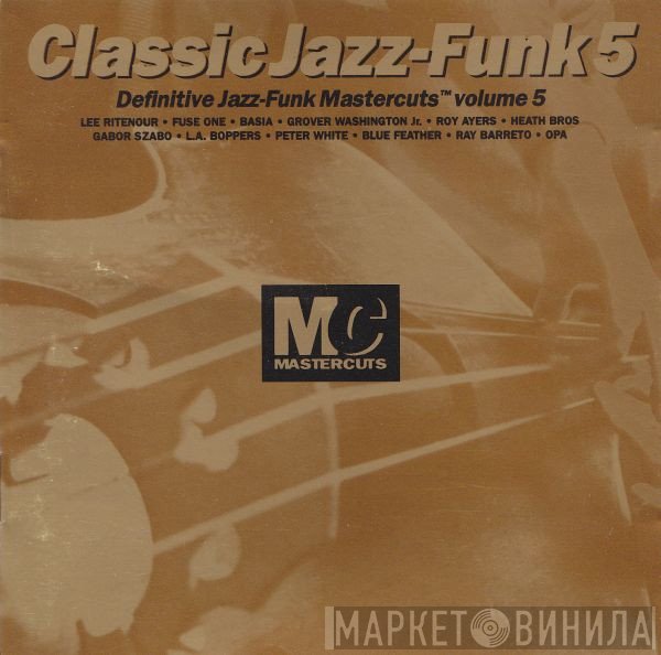  - Classic Jazz-Funk Mastercuts Volume 5
