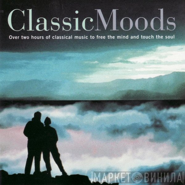  - Classic Moods - Over Two Hours Of Music To Free The Mind And Touch The Soul