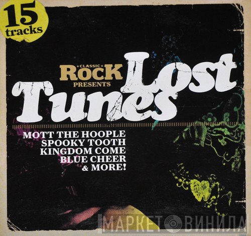  - Classic Rock Presents Lost Tunes