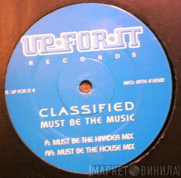 Classified - Must Be The Music