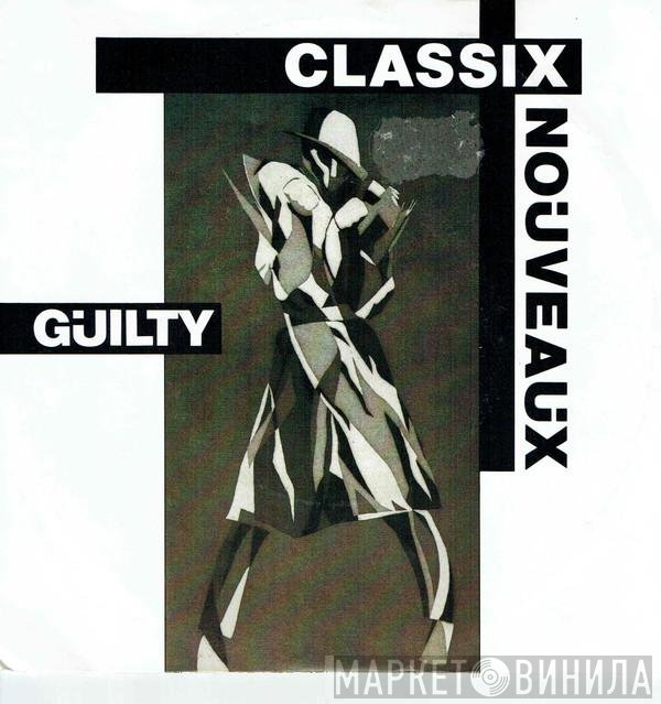 Classix Nouveaux  - Guilty