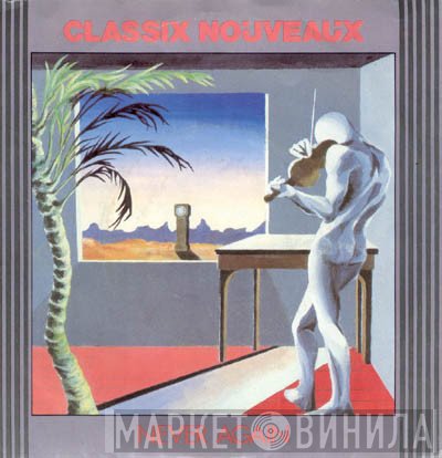 Classix Nouveaux  - Never Again