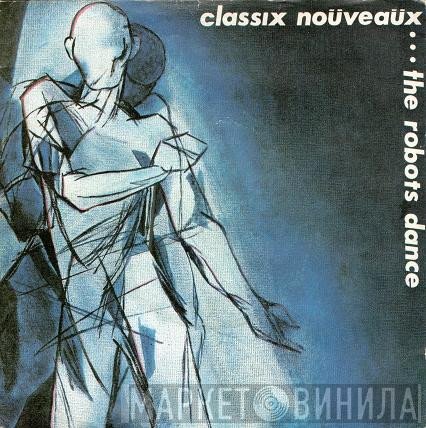 Classix Nouveaux  - The Robots Dance