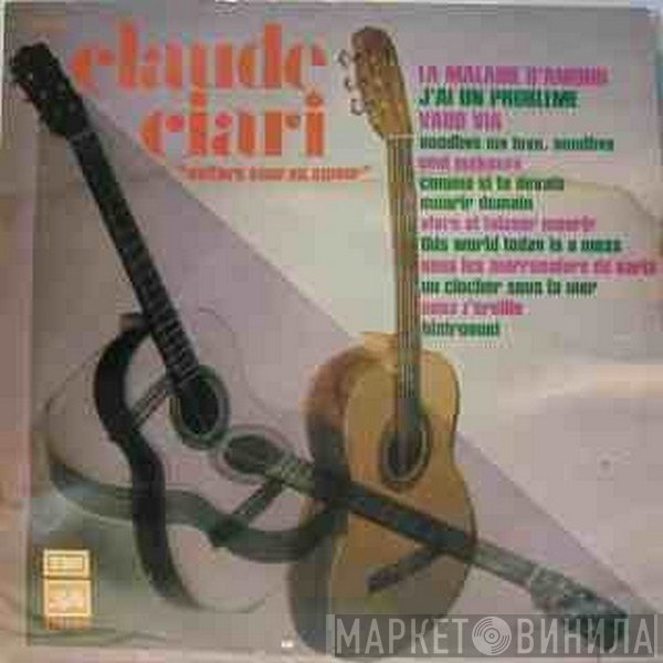 Claude Ciari - Guitare Pour Un Amour