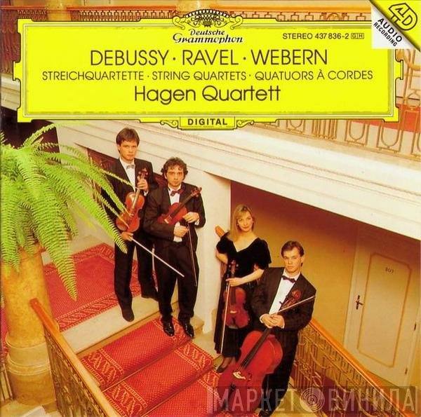 Claude Debussy / Maurice Ravel / Anton Webern - Hagen Quartett  - Streichquartette
