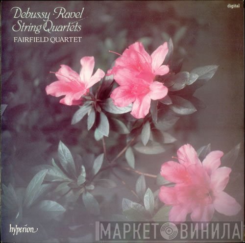 Claude Debussy • Maurice Ravel - Fairfield Quartet  - String Quartets