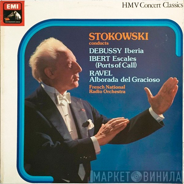Claude Debussy, Maurice Ravel, Leopold Stokowski, Orchestre National De France, Jacques Ibert - Stokowski conducts Debussy Iberia / Ibert Escales (Ports Of Call) / Ravel Alborada Del Gracioso
