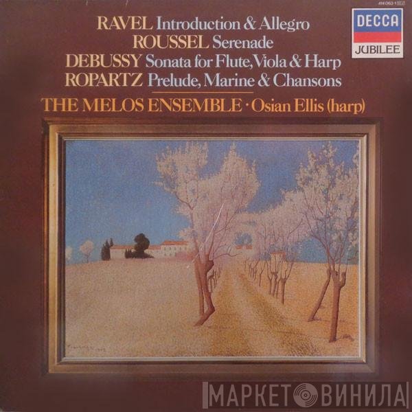 Claude Debussy, Maurice Ravel, Osian Ellis, Albert Roussel, Melos Ensemble Of London, Joseph-Guy Ropartz - Introduction & Allegro / Serenade / Sonata For Flute, Viola & Harp / Prelude, Marine & Chansons