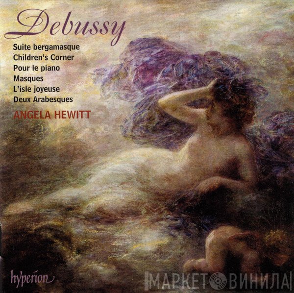 Claude Debussy, Angela Hewitt - Children's Corner - Suite Bergamasque - Pour Le Piano