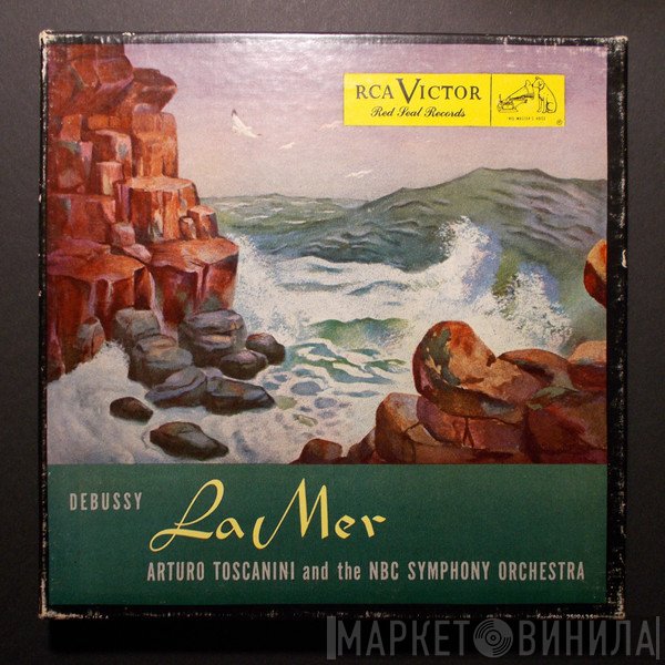 Claude Debussy - Arturo Toscanini And The NBC Symphony Orchestra  - La Mer