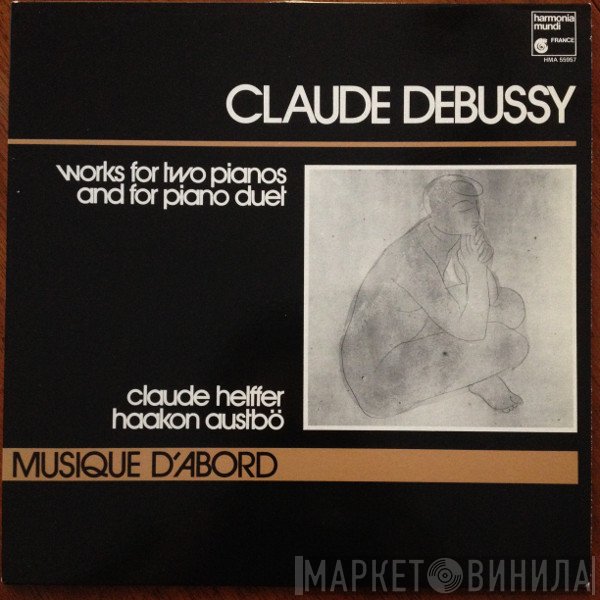 Claude Debussy, Claude Helffer, Håkon Austbø - Works For Two Pianos And For Piano Duet