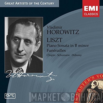 Claude Debussy, Frédéric Chopin, Franz Liszt, Robert Schumann, Vladimir Horowitz - Sonata In B Minor • Funérailles