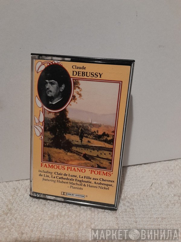 Claude Debussy, Hanni Nickel, Hubert Macholl - Famous Piano 'Poems'