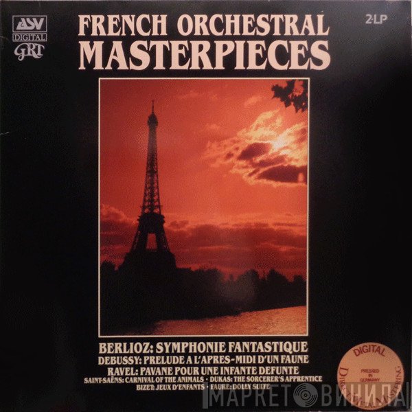 Claude Debussy, Hector Berlioz, Maurice Ravel, Georges Bizet, Camille Saint-Saëns, Gabriel Fauré, Paul Dukas - French Orchestral Masterpieces