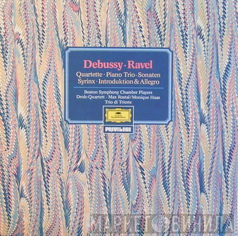 Claude Debussy, Maurice Ravel, Monique Haas, Max Rostal, Boston Symphony Chamber Players, Drolc-Quartett, Trio Di Trieste - Quartette • Piano Trio • Sonaten • Syrinx • Introduktion & Allegro