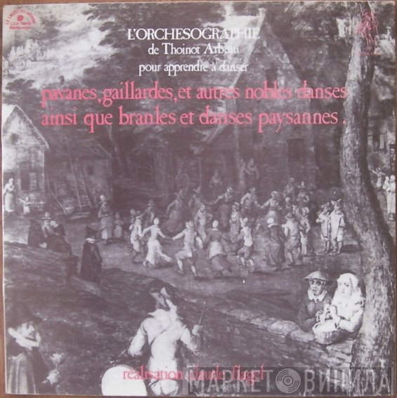 Claude Flagel - L'Orchésographie De Thoinot Arbeau