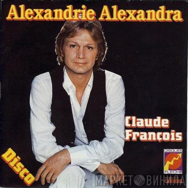 Claude François  - Alexandrie Alexandra