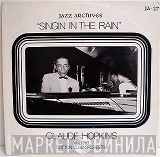 Claude Hopkins And His Orchestra - Singin' In The Rain